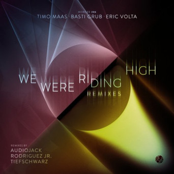 Timo Maas & Basti Grub – We Were Riding High (Remixes)