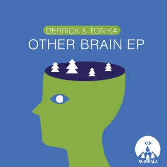 Derrick & Tonika – Other Brain EP