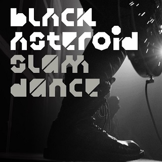 Black Asteroid – Slam Dance
