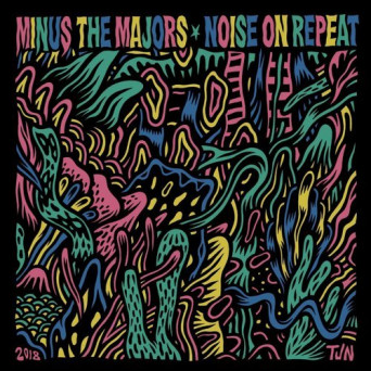 Minus the Majors – Noise On Repeat