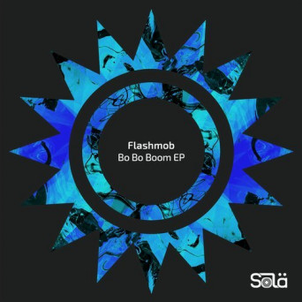 Flashmob – Bo Bo Boom EP