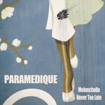 Paramedique – Melancholia / Never Too Late