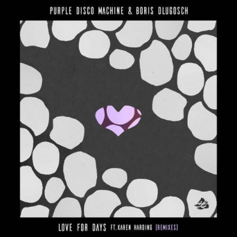 Purple Disco Machine, Boris Dlugosch – Love For Days (Feat. Karen Harding) [Remixes]