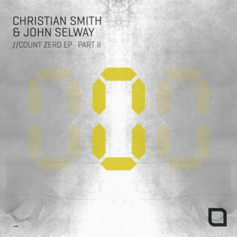 Christian Smith, John Selway – Count Zero EP (PART II)