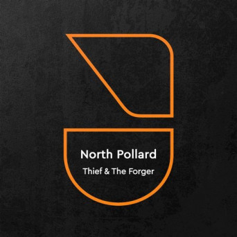 North Pollard – Thief & the Forger