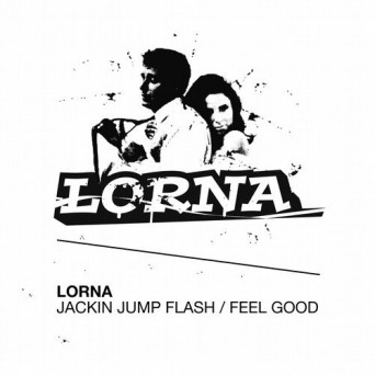 Lorna – Jackin Jump Flash Feel Good