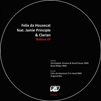 Felix da Housecat/Jamie Principle – Believe