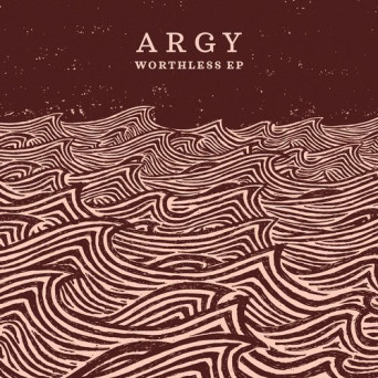 Argy – Worthless EP