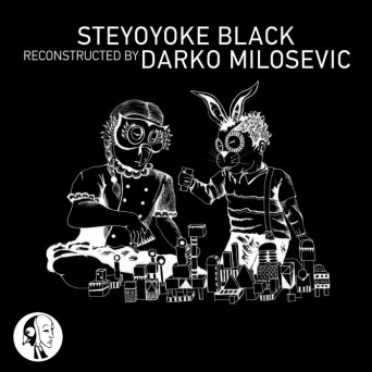 Binaryh, Nick Devon & Never Lost – Steyoyoke Black Reconstructed by Darko Milosevic