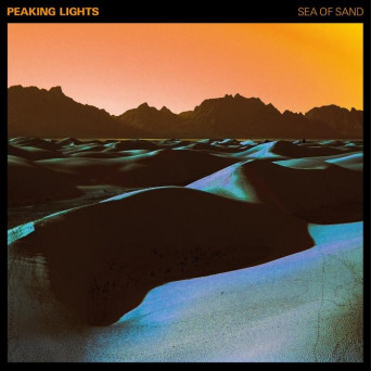 Peaking Lights – Sea of Sand