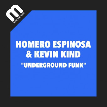 Homero Espinosa & Kevin Kind – Underground Funk