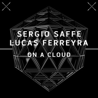 Sergio Saffe & Lucas Ferreyra – On a Cloud