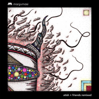 Atish – Atish + Friends Remixes