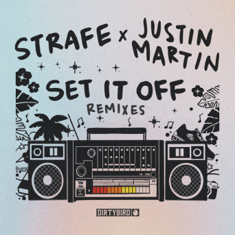 Strafe – Set It Off (Justin Martin Remixes)