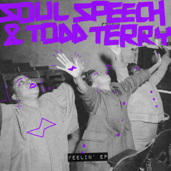 Soul Speech/Todd Terry – Feelin’ EP