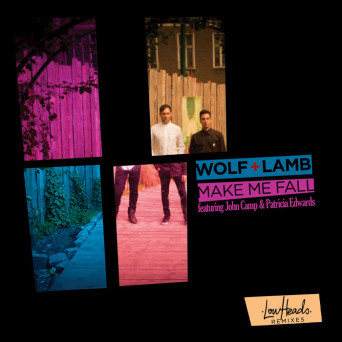 Wolf + Lamb – Make Me Fall (Lowheads Remixes)