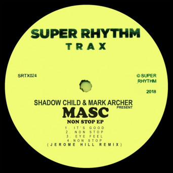 Mark Archer & Shadow Child Present MASC – Non Stop EP