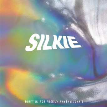 Silkie – Don’t DJ for Free