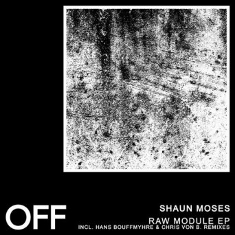Shaun Moses – Raw Module EP