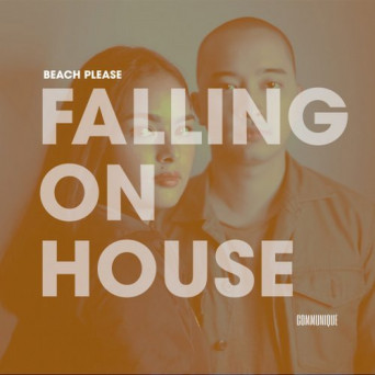 Beach Please – Falling On House