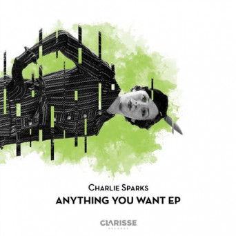 Charlie Sparks – Anything You Want EP