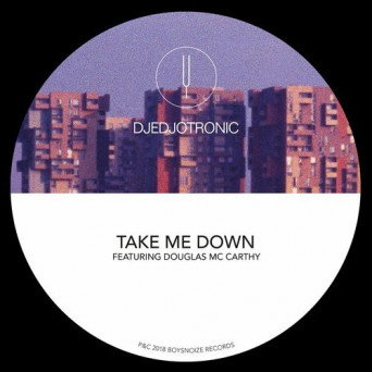 Djedjotronic – Take Me Down (Remixes)