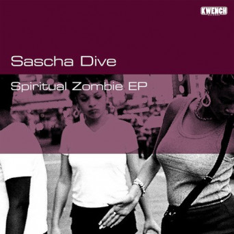 Sascha Dive – Spiritual Zombie EP