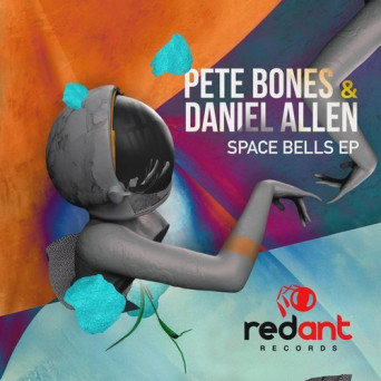 Pete Bones & Daniel Allen – Space Bells