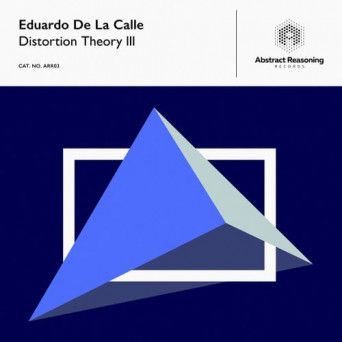 Eduardo De La Calle – Distortion Theory III