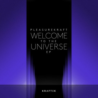 Pleasurekraft – Welcome to the Universe EP