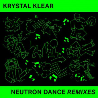 Krystal Klear – Neutron Dance (Remixes)