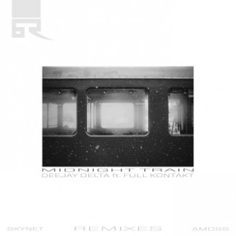 DeeJay Delta & Full Kontakt – Midnight Train (Remixes)