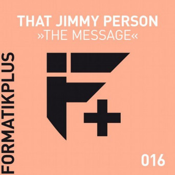 That Jimmy Person – The Message