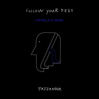 Jazzanova – Follow Your Feet (Wankelmut Remix)