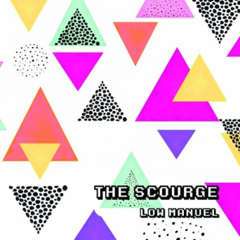 Low Manuel – The Scourge