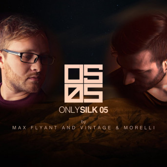 VA – Only Silk 05 (Mixed by Max Flyant and Vintage & Morelli)