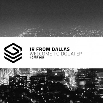 JR from Dallas – Welcome To Douai EP