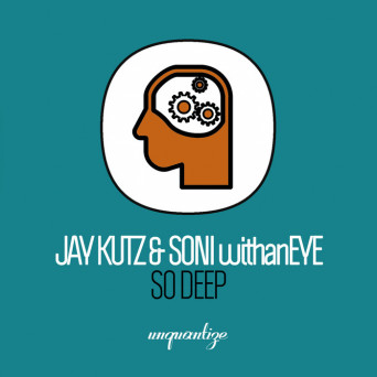 Jay Kutz & Soni Withaneye – So Deep