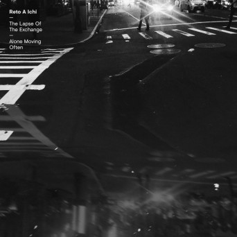 Reto A Ichi – The Lapse of the Exchange/Alone Moving Often