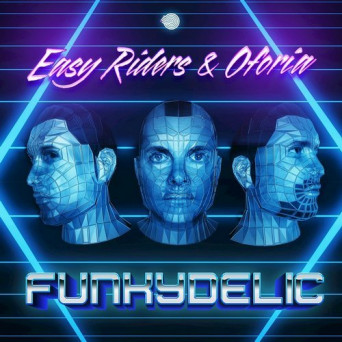 Easy Riders & Oforia – Funkydelic