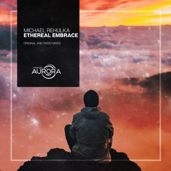 Michael Rehulka – Ethereal Embrace
