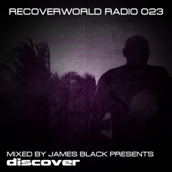 Recoverworld Radio 023 (Mixed by James Black)