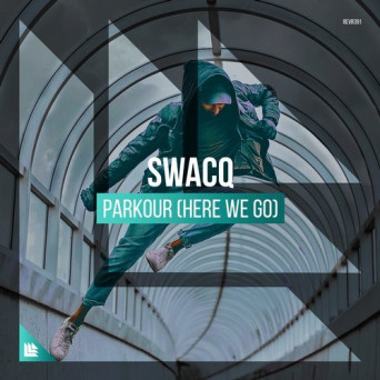 SWACQ – Parkour (Here We Go)