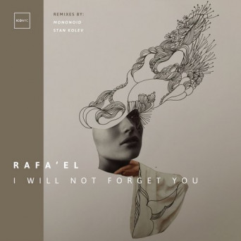 Rafa’EL – I Will Not Forget You