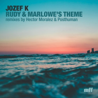 Jozef K – Rudy & Marlowe’s Theme