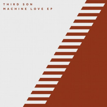 Third Son – Machine Love EP