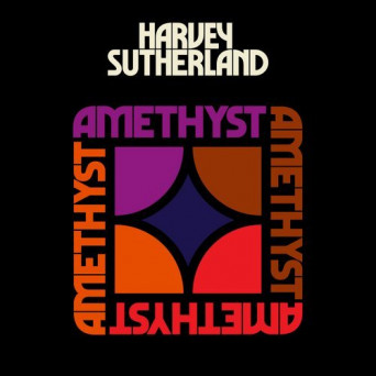 Harvey Sutherland – Amethyst / I Can See