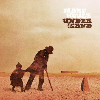 Marc Houle – Under the Sand
