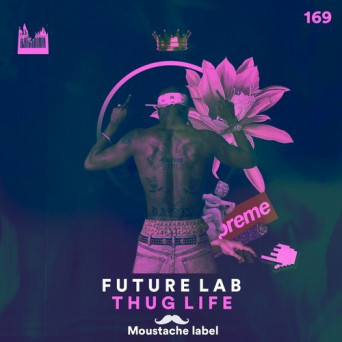 Future Lab – Thug Life