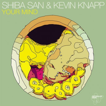 Shiba San/Kevin Knapp – Your Mind EP